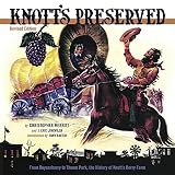 Knotts Preserved From Boysenberry To Theme Park The History Of Knotts Berry Farm