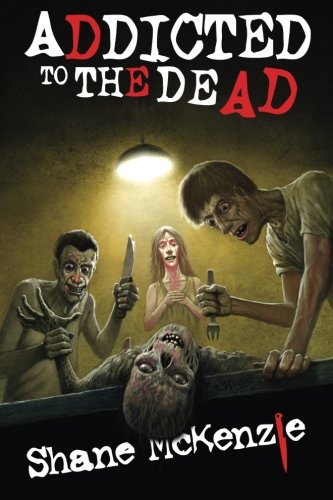 Addicted to the Dead
