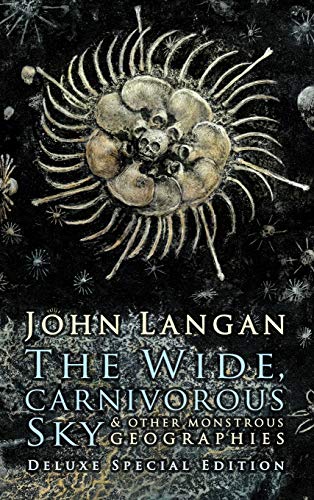 The Wide, Carnivorous Sky and Other Monstrous Geographies book cover