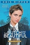 The Butch and the Beautiful