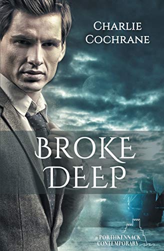 Broke Deep (By: Charlie Cochrane) cover