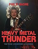 Heavy Metal Thunder The Music Its History Its Heroes