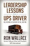 Leadership Lessons from a UPS Driver: Delivering a Culture of We, Not Me