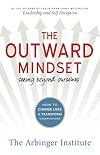 The Outward Mindset: Seeing Beyond Ourselves