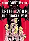 Spill Zone, Book 2: The Broken Vow