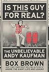 Is This Guy For Real?: The Unbelievable Andy Kaufman