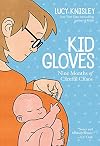Kid Gloves: Nine Months of Careful Chaos