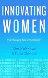 Innovating Women: The Changing Face of Technology