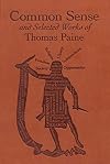 Common Sense and Selected Works of Thomas Paine