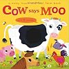 Cow Says Moo: A Noisy Touch-and-Feel Farm Book