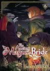 The Ancient Magus' Bride, Vol. 6: The Path Not Chosen