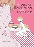 My Lesbian Experience With Loneliness My Lesbian Experience With Loneliness 1