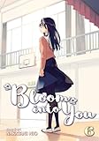 Bloom Into You Vol 6 Bloom Into You 6