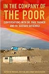 In the Company of the Poor: Conversations with Dr. Paul Farmer and Fr. Gustavo Gutierrez