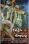 Faith in the Face of Empire: The Bible through Palestinian Eyes