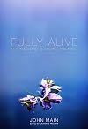 Fully Alive: The Daily Path of Christian Meditation