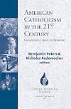 American Catholicism in the 21st Century: Crossroads, Crisis, or Renewal? (Catholic Theology Society Series) (The Annual Publication of the College Theology Society)
