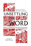Unsettling the Word: Biblical Experiments in Decolonization