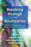 Breaking through the Boundaries: Biblical Perspectives on Mission from the Outside In (American Society of Missiology Series)
