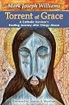 Torrent of Grace: A Catholic Survivor's Healing Journey after Clergy Abuse