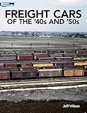 Freight Cars Of The 40s And 50s