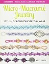 Micro-Macrame Jewelry: Stylish Designs for Everyday Wear