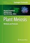 Plant Meiosis: Methods and Protocols (Methods in Molecular Biology, 990)