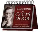 Knocking At Gods Door The Personal Prayers Of Oswald Chambers