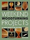 Weekend Woodturning Projects: 25 Simple Projects for the Home