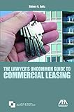 The Lawyers Uncommon Guide To Commercial Leasing
