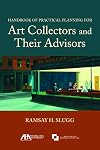 Handbook of Practical Planning for Art Collectors and Their Advisors