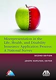 Misrepresentation In The Life Health And Disability Insurance Application Process A National Survey