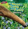 My Nose Is Long and Fuzzy (Little Bits! First Readers: Zoo Clues)