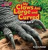 My Claws Are Large and Curved