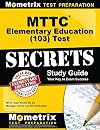 MTTC Elementary Education (103) Test Secrets Study Guide: MTTC Exam Review for the Michigan Test for Teacher Certification (Secrets (Mometrix))