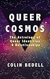 Queer Cosmos The Astrology Of Queer Identities Relationships