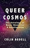 Queer Cosmos: The Astrology of Queer Identities & Relationships