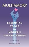 Multiamory: Essential Tools for Modern Relationships