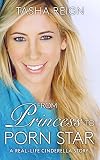 From Princess To Porn Star: A Real-Life Cinderella Story