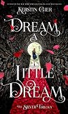 Dream a Little Dream: The Silver Trilogy