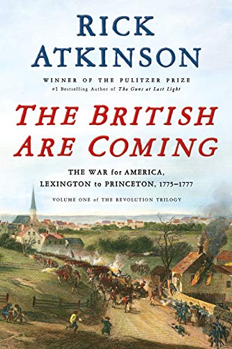 The British Are Coming: The War for America, Lexington to Princeton, 1775-1777 cover