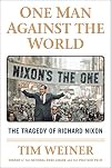 One Man Against the World: The Tragedy of Richard Nixon