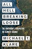 All Hell Breaking Loose The Pentagons Perspective On Climate Change