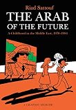 The Arab Of The Future 1 A Childhood In The Middle East 19781984 A Graphic Memoir
