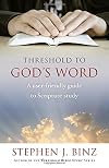 Threshold to God's Word: A User-Friendly Guide to Scripture Study