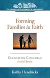 Forming Families in Faith: Cultivating Catechesis in the Home (Essential Catechist's Bookshelf)