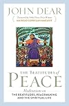 The Beatitudes of Peace: Meditations on the Beatitudes, Peacemaking & the Spiritual Life