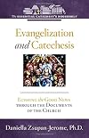 Evangelization and Catechesis: Echoing the Good New Through the Documents of the Church (Essential Catechist's Bookshelf)