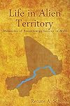 Life in Alien Territory: Memories of Peace Corps Service in Mali