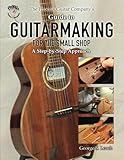 The Phoenix Guitar Company's Guide to Guitarmaking for the Small Shop: A Step-by-Step Approach